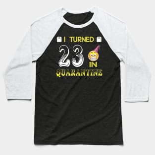 I Turned 23 in quarantine Funny face mask Toilet paper Baseball T-Shirt